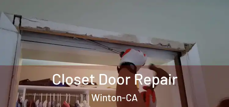  Closet Door Repair Winton-CA