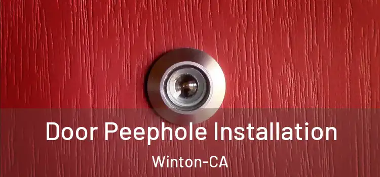  Door Peephole Installation Winton-CA