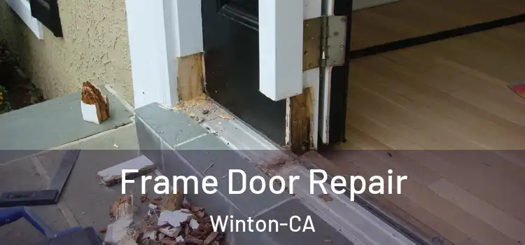  Frame Door Repair Winton-CA