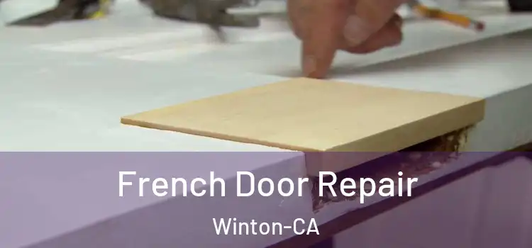  French Door Repair Winton-CA