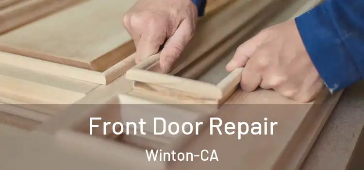  Front Door Repair Winton-CA