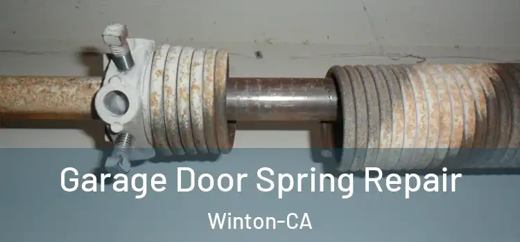 Garage Door Spring Repair Winton-CA